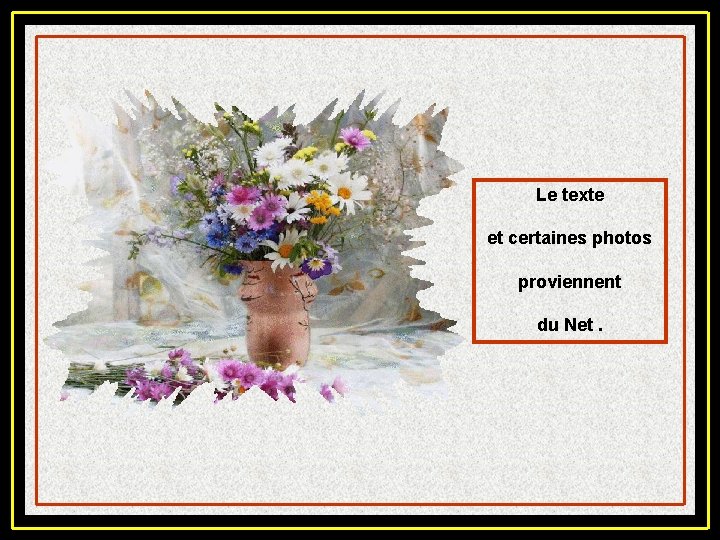 Le texte et certaines photos proviennent du Net. 