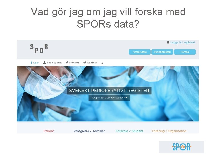 Vad gör jag om jag vill forska med SPORs data? 