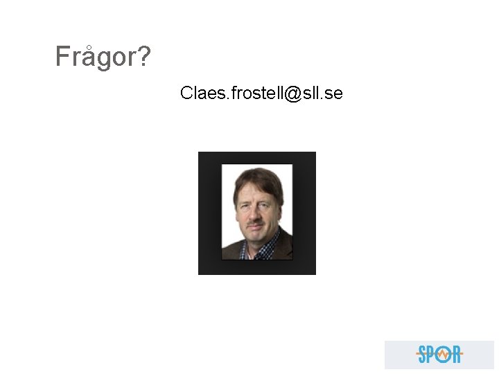 Frågor? Claes. frostell@sll. se 