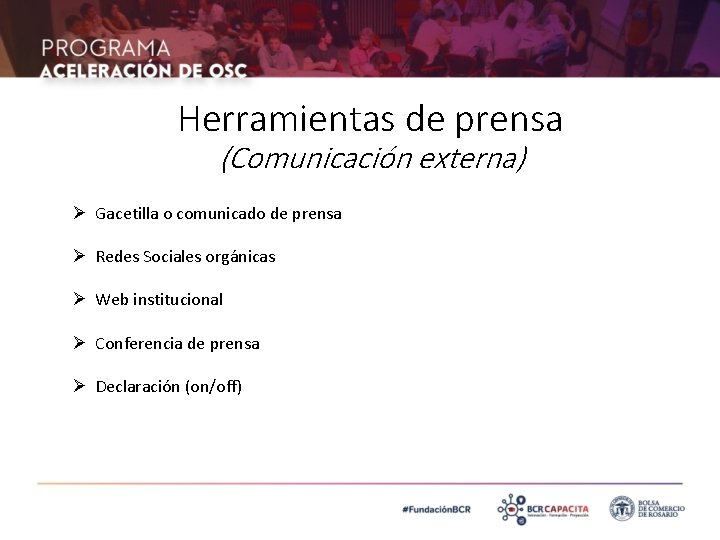 Herramientas de prensa (Comunicación externa) Ø Gacetilla o comunicado de prensa Ø Redes Sociales