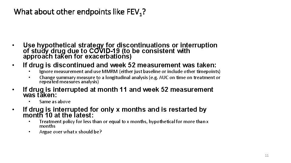 What about other endpoints like FEV 1? • • • Use hypothetical strategy for