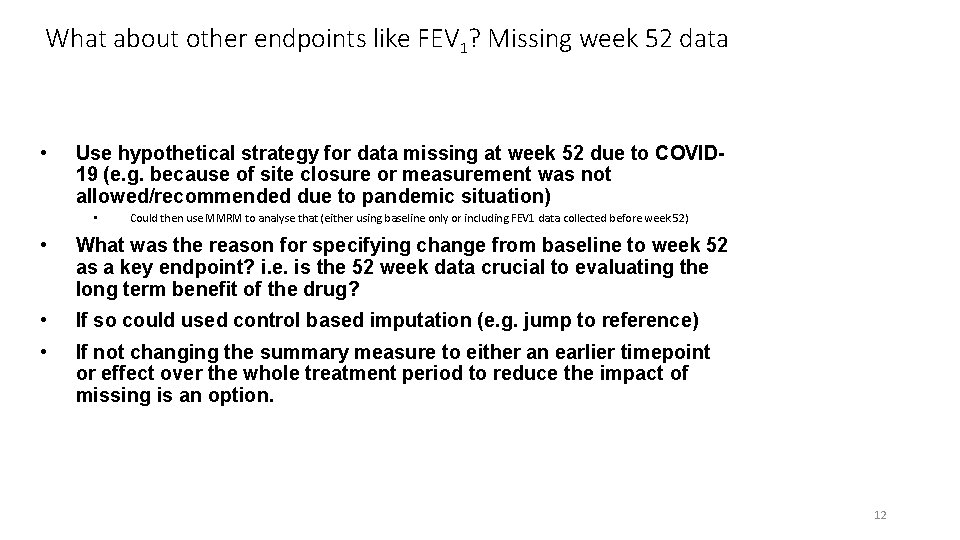 What about other endpoints like FEV 1? Missing week 52 data • Use hypothetical