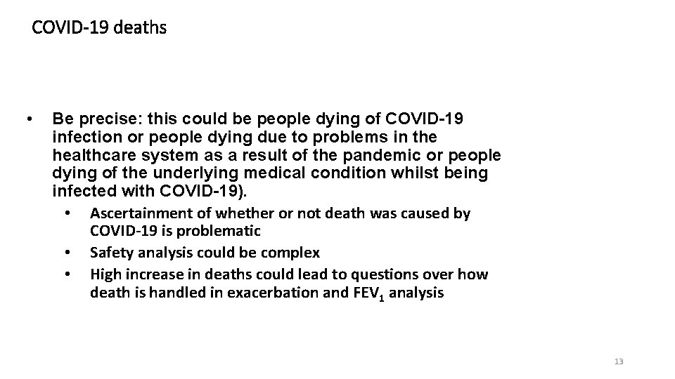 COVID-19 deaths • Be precise: this could be people dying of COVID-19 infection or