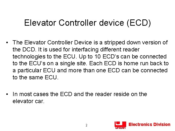 Elevator Controller device (ECD) • The Elevator Controller Device is a stripped down version