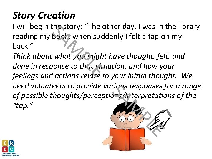 Story Creation SA M I will begin the story: “The other day, I was