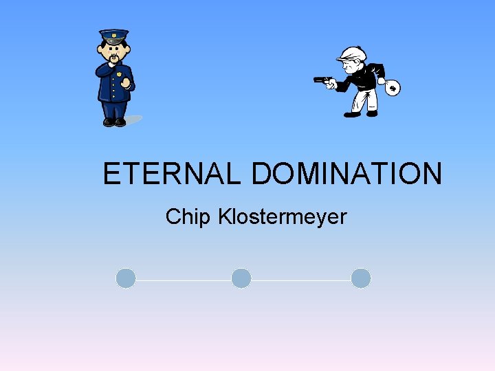 ETERNAL DOMINATION Chip Klostermeyer 