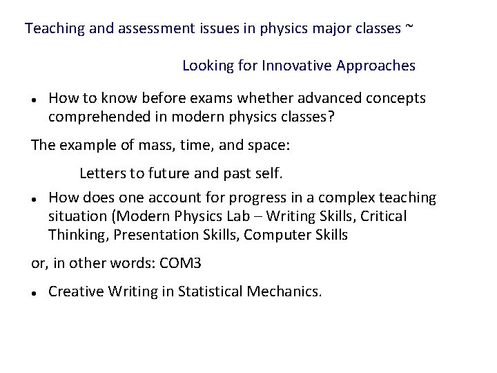 Teaching and assessment issues in physics major classes ~ Looking for Innovative Approaches How Teaching and assessment issues in physics major classes ~ Looking for Innovative Approaches How