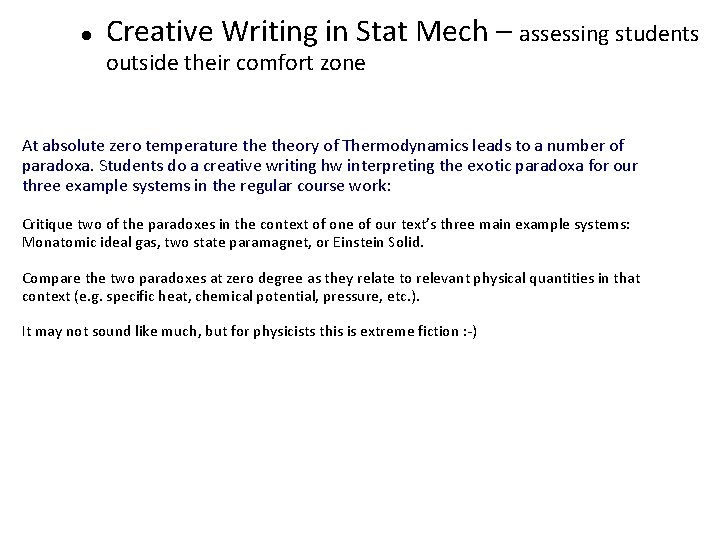 Creative Writing in Stat Mech – assessing students outside their comfort zone At Creative Writing in Stat Mech – assessing students outside their comfort zone At