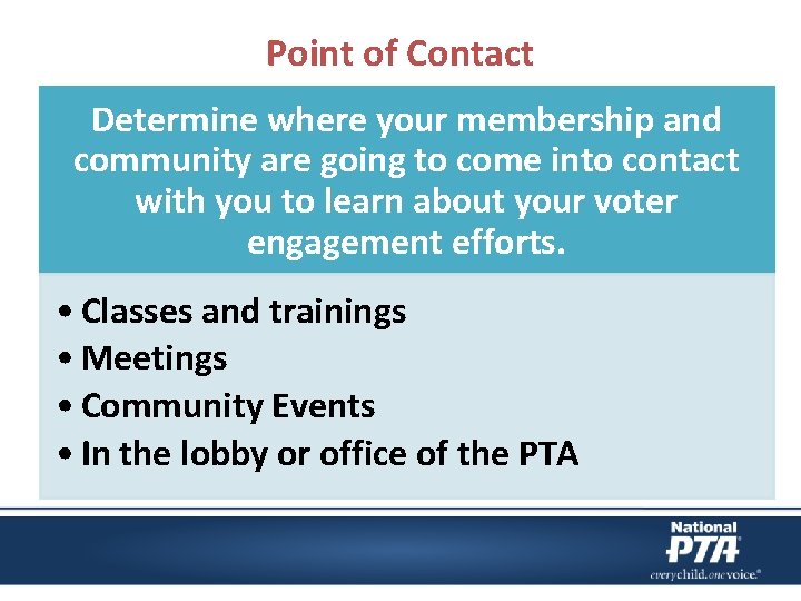 Point of Contact Determine where your membership and community are going to come into