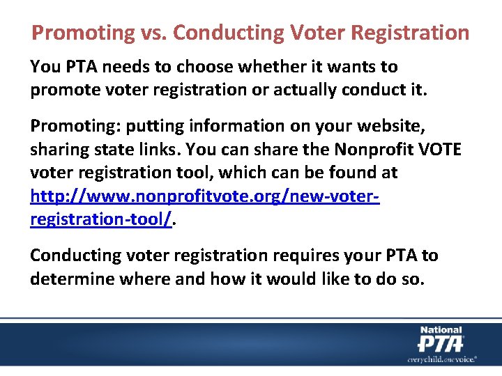 Promoting vs. Conducting Voter Registration You PTA needs to choose whether it wants to