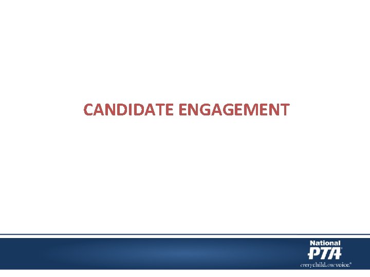 CANDIDATE ENGAGEMENT 