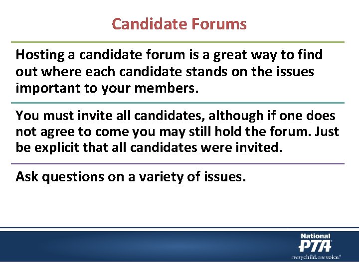 Candidate Forums Hosting a candidate forum is a great way to find out where