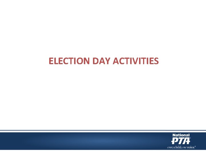 ELECTION DAY ACTIVITIES 