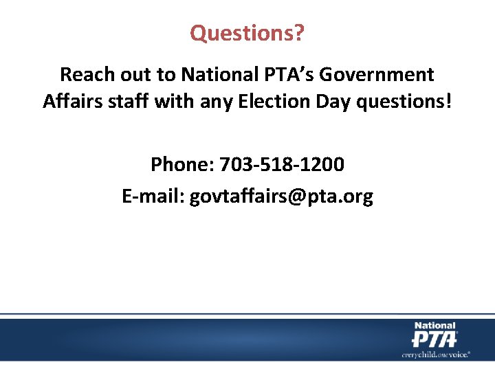 Questions? Reach out to National PTA’s Government Affairs staff with any Election Day questions!