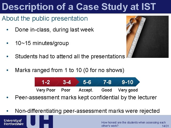 Description of a Case Study at IST About the public presentation • Done in-class,