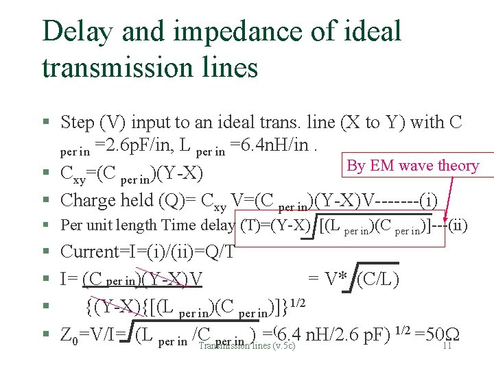 Delay and impedance of ideal transmission lines § Step (V) input to an ideal