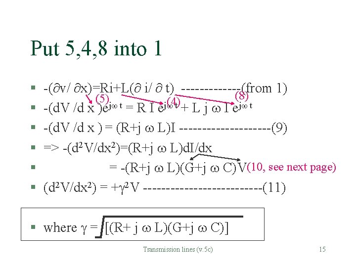 Put 5, 4, 8 into 1 § § § -( v/ x)=Ri+L( i/ t)