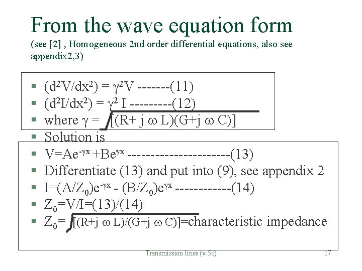 From the wave equation form (see [2] , Homogeneous 2 nd order differential equations,