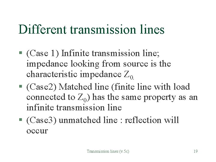 Different transmission lines § (Case 1) Infinite transmission line; impedance looking from source is