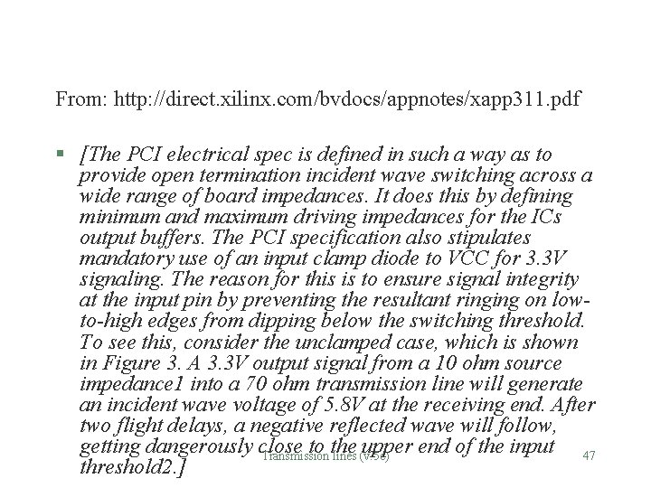 From: http: //direct. xilinx. com/bvdocs/appnotes/xapp 311. pdf § [The PCI electrical spec is defined