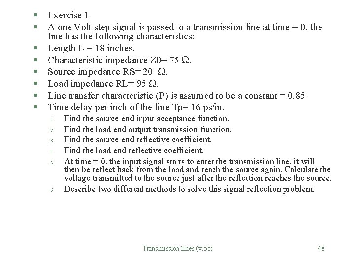 § § § § Exercise 1 A one Volt step signal is passed to