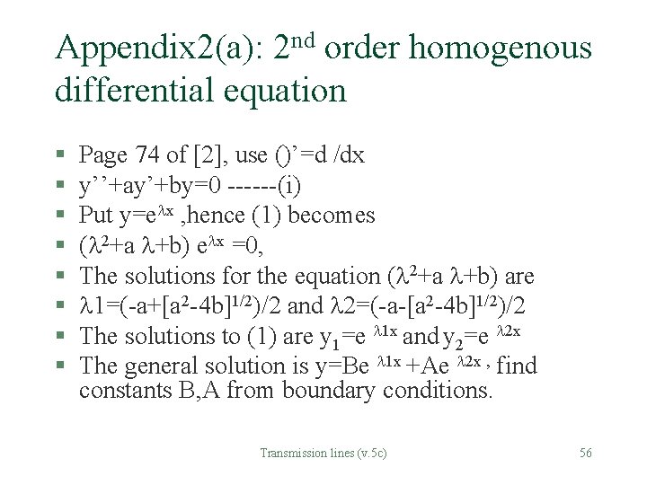 Appendix 2(a): 2 nd order homogenous differential equation § § § § Page 74
