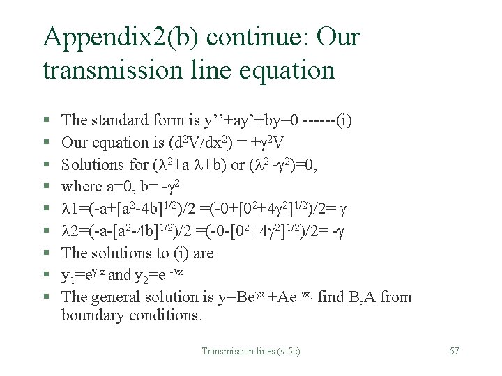 Appendix 2(b) continue: Our transmission line equation § § § § § The standard