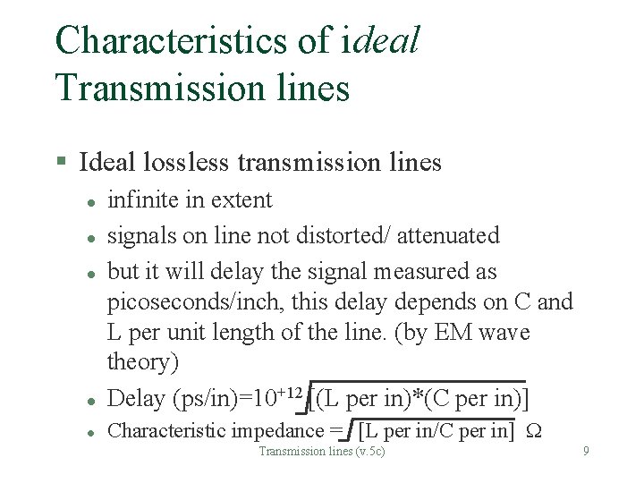 Characteristics of ideal Transmission lines § Ideal lossless transmission lines l infinite in extent