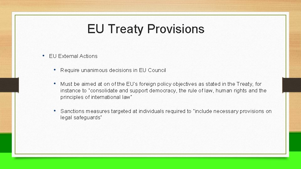EU Treaty Provisions • EU External Actions • Require unanimous decisions in EU Council