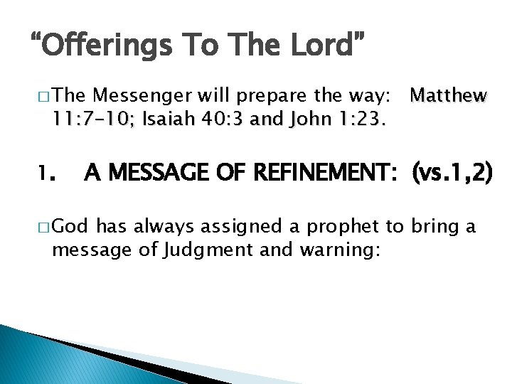 “Offerings To The Lord” � The Messenger will prepare the way: Matthew 11: 7