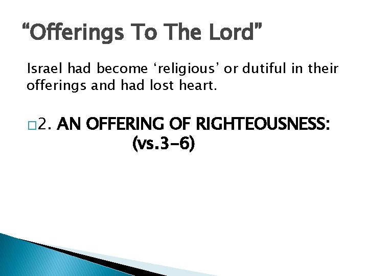 “Offerings To The Lord” Israel had become ‘religious’ or dutiful in their offerings and