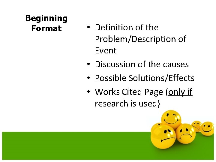 Beginning Format • Definition of the Problem/Description of Event • Discussion of the causes