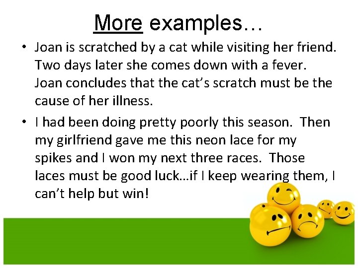 More examples… • Joan is scratched by a cat while visiting her friend. Two