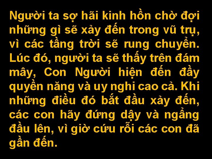 Người ta sợ hãi kinh hồn chờ đợi những gì sẽ xảy đến trong