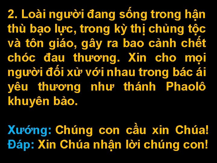 2. Loài người đang sống trong hận thù bạo lực, trong kỳ thị chủng