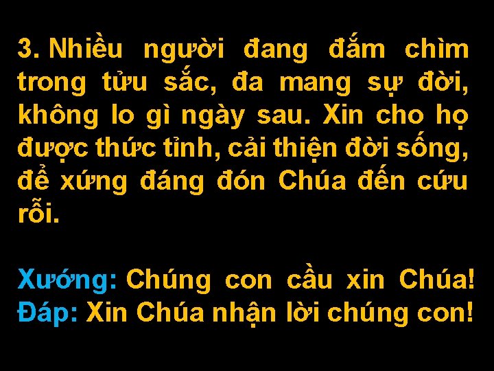 3. Nhiều người đang đắm chìm trong tửu sắc, đa mang sự đời, không