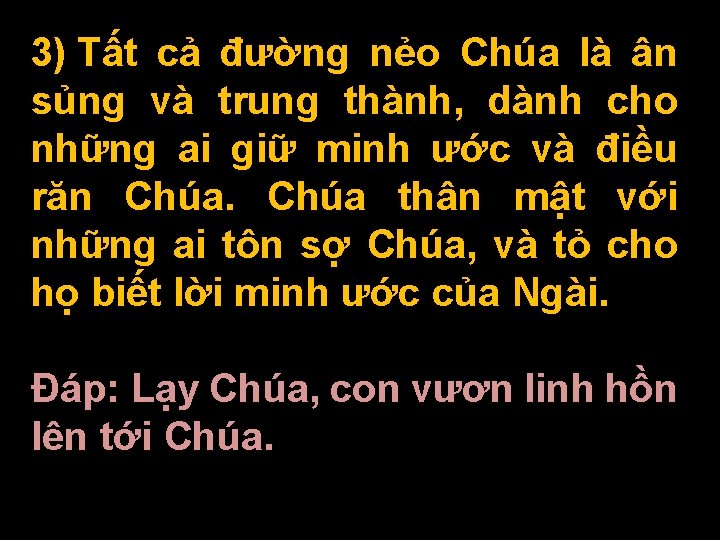 3) Tất cả đường nẻo Chúa là ân sủng và trung thành, dành cho