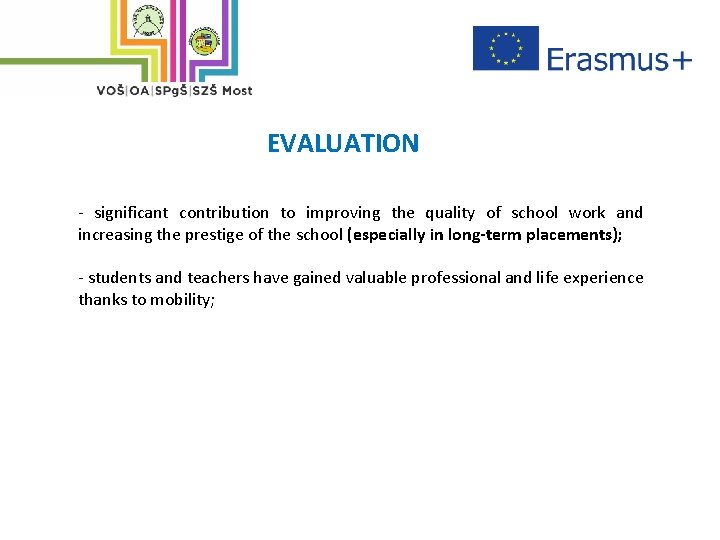 EVALUATION - significant contribution to improving the quality of school work and increasing the