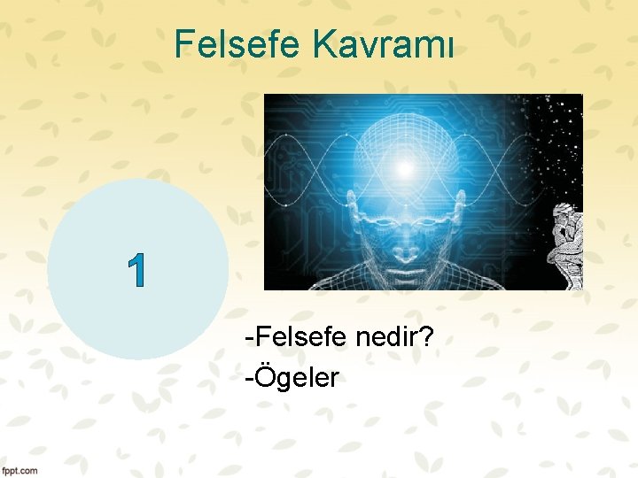 Felsefe Kavramı 1 -Felsefe nedir? -Ögeler 