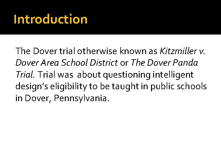 Introduction The Dover trial otherwise known as Kitzmiller v. Dover Area School District or