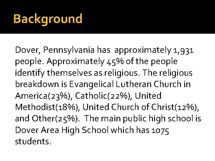 Background Dover, Pennsylvania has approximately 1, 931 people. Approximately 45% of the people identify