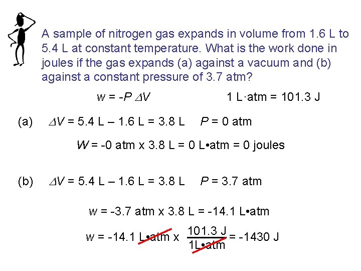A sample of nitrogen gas expands in volume from 1. 6 L to 5.