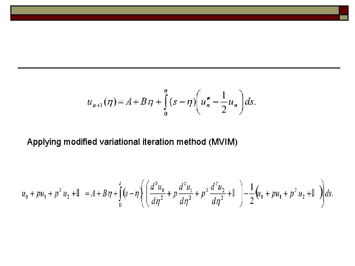 Applying modified variational iteration method (MVIM) 