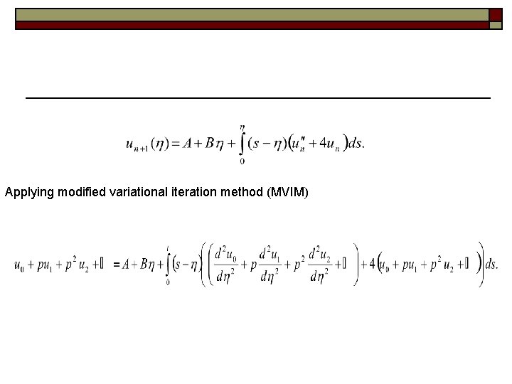 Applying modified variational iteration method (MVIM) 
