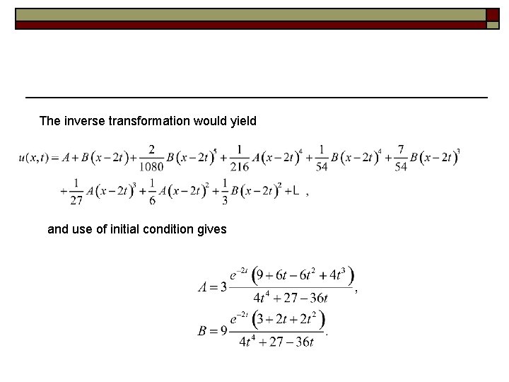 The inverse transformation would yield and use of initial condition gives 