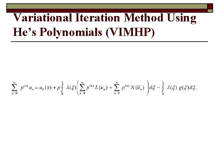 Variational Iteration Method Using He’s Polynomials (VIMHP) 