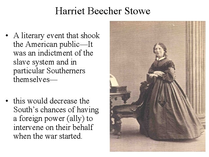 Harriet Beecher Stowe • A literary event that shook the American public—It was an