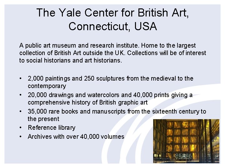 The Yale Center for British Art, Connecticut, USA A public art museum and research