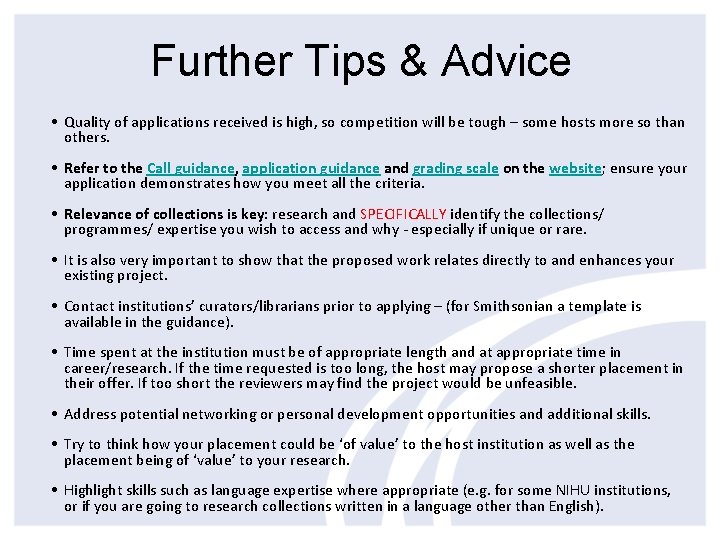 Further Tips & Advice • Quality of applications received is high, so competition will