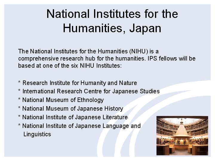 National Institutes for the Humanities, Japan The National Institutes for the Humanities (NIHU) is